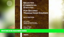 Big Deals  Selected Commercial Statutes For Secured Transactions Courses, 2012  Best Seller Books