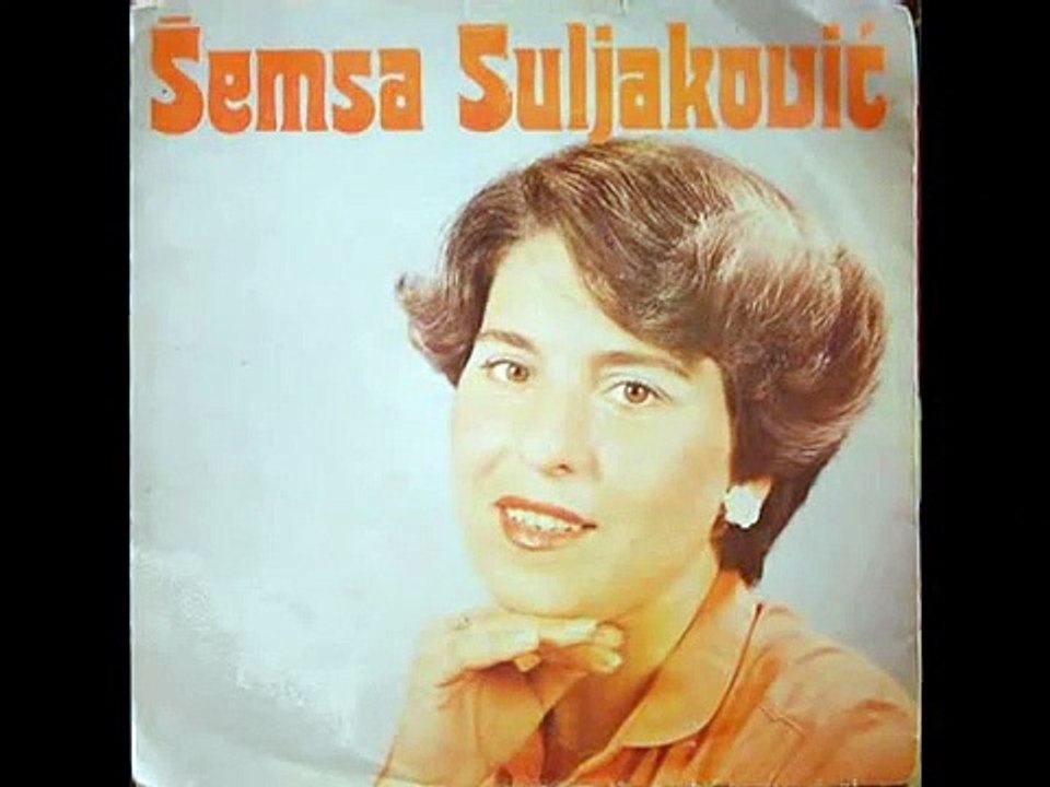 Semsa Suljakovic - Dani Dugi Ko Godine
