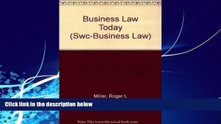 Big Deals  Business Law Today, Comprehensive Edition: Text, Cases, Legal, Ethical, Regulatory, and