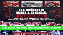 [Read] Ebook The Georgia Bulldogs Playbook: Inside the Huddle for the Greatest Plays in Bulldogs