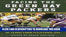 [New] Ebook Facing the Green Bay Packers: Players Recall the Glory Years of the Team from