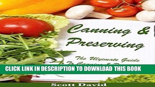 [Ebook] Canning And Preserving: The Ultimate Guide To Canning And Preserving For Beginners