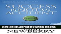 [EBOOK] DOWNLOAD Success Is Not an Accident: Change Your Choices; Change Your Life PDF