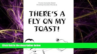 FREE DOWNLOAD  There s a Fly on My Toast READ ONLINE