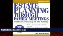 Big Deals  Estate Planning Through Family Meetings: Without Breaking Up the Family (Wills/Estates