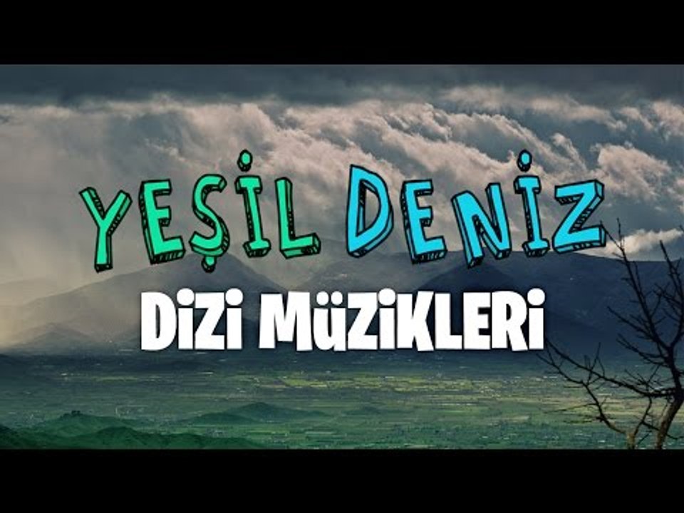 Zümrüt Yeşili Bir Deniz #YeşilDeniz Dizi Müzikleri