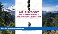 Must Have  ALL Anybody Needs to Know About Independent Contracting: With Forms, Instructions and