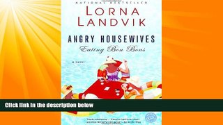 READ book  Angry Housewives Eating Bon Bons (Ballantine Reader s Circle)  FREE BOOOK ONLINE