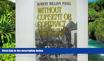 READ FULL  Without Consent or Contract: The Rise and Fall of American Slavery  Premium PDF Full