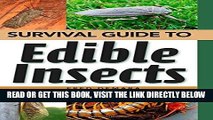 [Read] Ebook Survival Guide to Edible Insects New Reales