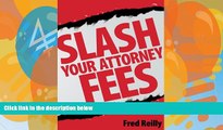 Big Deals  Slash Your Attorney Fees  Full Ebooks Best Seller
