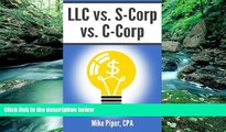Books to Read  LLC vs. S-Corp vs. C-Corp: Explained in 100 Pages or Less  Best Seller Books Most