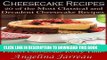 [Ebook] Cheesecake Recipes (20 of the Most Classical Cheesecake Recipes and More Than 40 Simple
