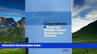 Big Deals  Siegel s Corporations: Essay and Multiple-Choice Questions and Answers  Best Seller