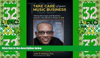 Big Deals  Take Care of Your Music Business, Second Edition: Taking the Legal and Business Aspects