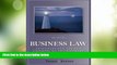 Big Deals  Business Law: Principles for Today s Commercial Environment  Full Read Most Wanted