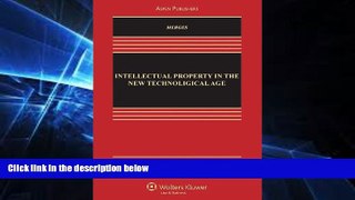 READ FULL  Intellectual Property in the New Technological Age: Fifth Edition  READ Ebook Full Ebook