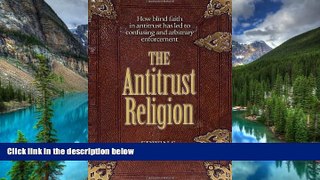 Must Have  The Antitrust Religion  READ Ebook Full Ebook