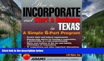 READ FULL  How to Incorporate and Start a Business in Texas: A Simple 9-Part Program (How to