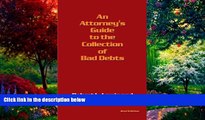 Big Deals  An Attorney s Guide to the Collection of Bad Debts: 2nd Edition  Best Seller Books Best