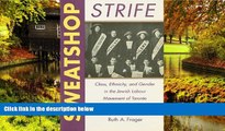 READ FULL  Sweatshop Strife: Class, Ethnicity, and Gender in the Jewish Labour Movement of