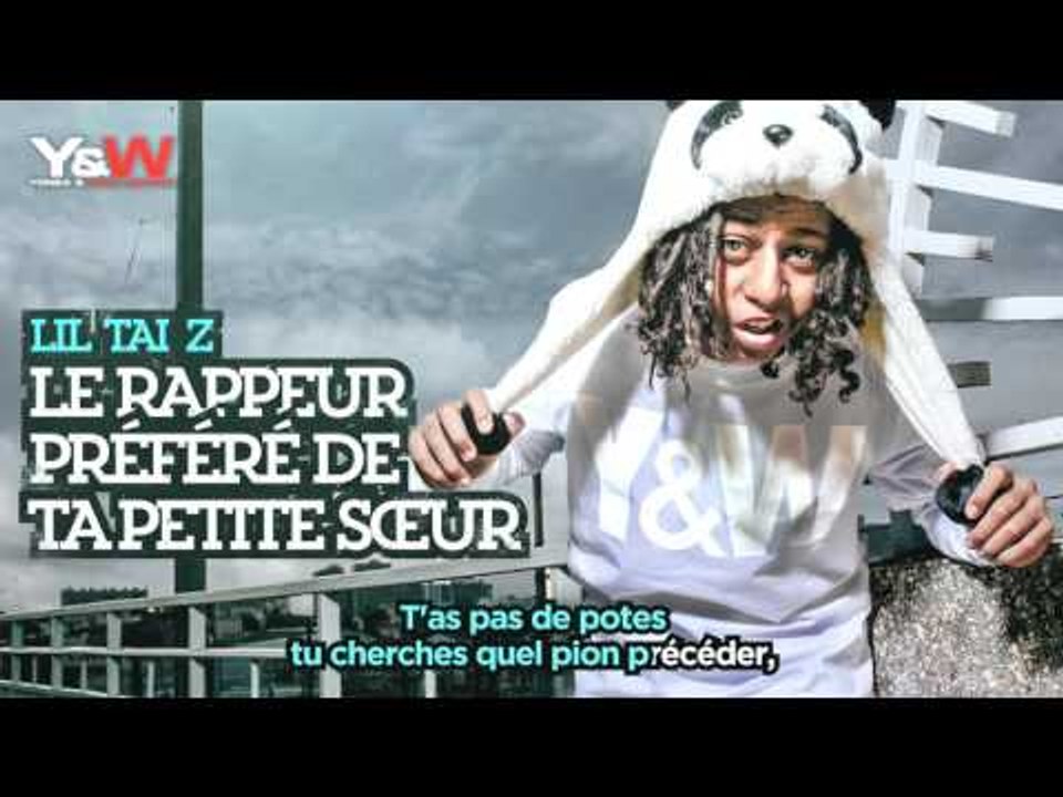 Lil Tai Z - Le Rappeur Préféré De Ta Petite Soeur / Y&W