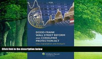 Big Deals  Dodd-Frank Wall Street Reform and Consumer Protection Act: Law, Explanation and