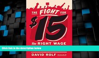 Must Have PDF  The Fight for Fifteen: The Right Wage for a Working America  Full Read Best Seller