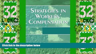 Big Deals  Strategies in Workers  Compensation  Full Read Most Wanted