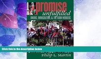 Big Deals  Promise Unfulfilled: Unions, Immigration, and the Farm Workers (Ilr Press Books)  Best