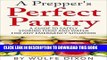 [Ebook] A Prepper s Perfect Pantry: A Guide To Safely Storing Food And Water For Any Emergency