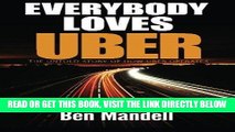 [FREE] EBOOK Everybody Loves Uber: The Untold Story Of How Uber Operates BEST COLLECTION