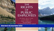 Big Deals  The Rights of Public Employees, Second Edition: The Basic ACLU Guide to the Rights of