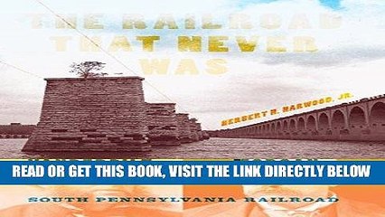 [FREE] EBOOK The Railroad That Never Was: Vanderbilt, Morgan, and the South Pennsylvania Railroad