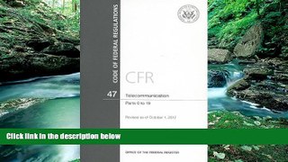 Books to Read  Code of Federal Regulations, Title 47, Telecommunication, Pt. 0-19, Revised as of