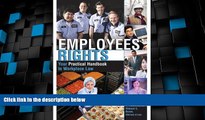 Big Deals  Employees  Rights: Your Practical Handbook to Workplace Law  Full Read Most Wanted