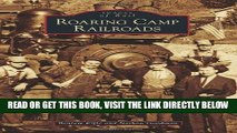 [READ] EBOOK Roaring Camp Railroads (Images of Rail) ONLINE COLLECTION