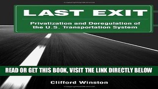 [FREE] EBOOK Last Exit: Privatization and Deregulation of the U.S. Transportation System ONLINE