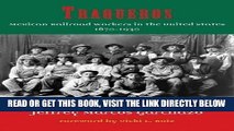 [READ] EBOOK Traqueros: Mexican Railroad Workers in the United States, 1870-1930 (Al Filo: Mexican