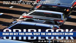 [FREE] EBOOK Gridlock: Why We re Stuck in Traffic and What to Do About It ONLINE COLLECTION
