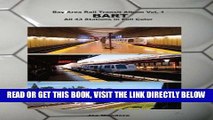 [FREE] EBOOK Bay Area Rail Transit Album Vol. 1: BART: All 43 stations in full color ONLINE