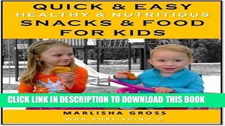 Ebook QUICK   EASY  HEALTHY   NUTRITIOUS SNACKS   FOOD  FOR KIDS (51 Recipes EBook series 4) Free