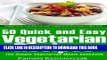 Ebook 50 Quick and Easy Vegetarian Recipes - The Simple Vegetarian Meals Cookbook (Vegetarian
