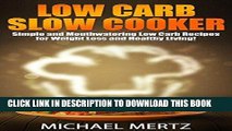 Ebook Low Carb Slow Cooker: Simple   Mouthwatering Low Carb Recipes for Weight Loss (low carb slow
