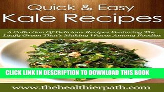 Best Seller Kale Recipes: A Collection Of Delicious Recipes Featuring The Leafy Green That s