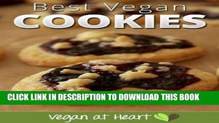 Best Seller Best Vegan Cookies - The Top Chewy, Delicious and Animal-Free Recipes (Vegan at Heart