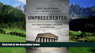 Books to Read  Unprecedented: The Constitutional Challenge to Obamacare  Full Ebooks Most Wanted