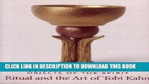 [PDF] Objects of the Spirit: Ritual and the Art of Tobi Kahn Full Online
