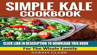 Best Seller Simple Kale Cookbook  Quick   Easy Kale Recipes For The Whole Family Free Read