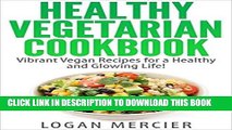 Best Seller Healthy Vegetarian Cookbook -  Vibrant Vegan Recipes for a Healthy and Glowing